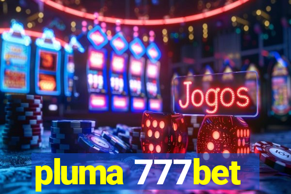 pluma 777bet