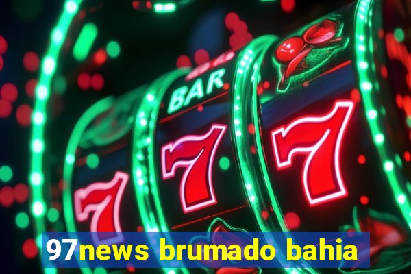 97news brumado bahia