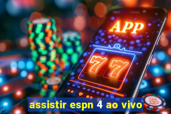 assistir espn 4 ao vivo