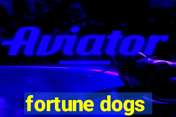 fortune dogs