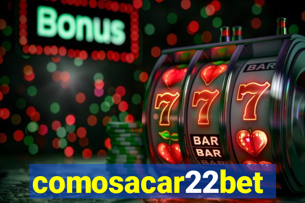 comosacar22bet