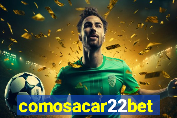 comosacar22bet