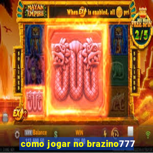 como jogar no brazino777