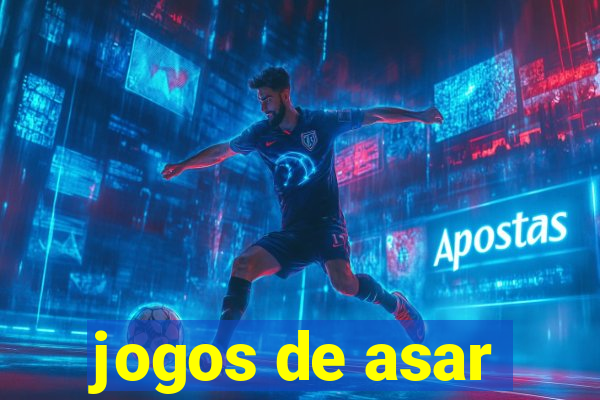 jogos de asar