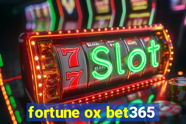 fortune ox bet365