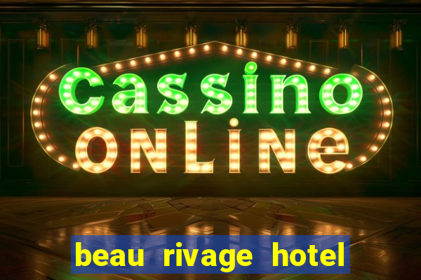 beau rivage hotel and casino biloxi mississippi