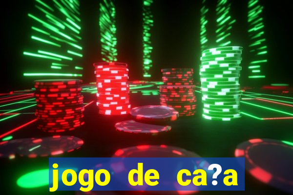 jogo de ca?a níqueis online