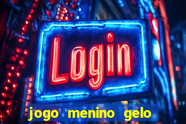 jogo menino gelo menina lava