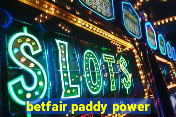 betfair paddy power