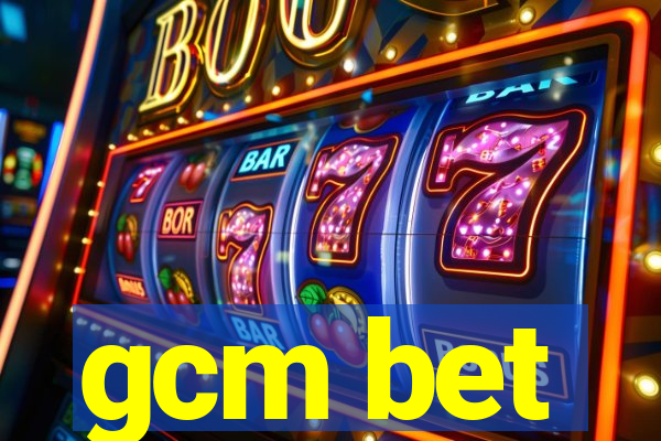 gcm bet