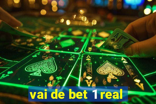 vai de bet 1 real