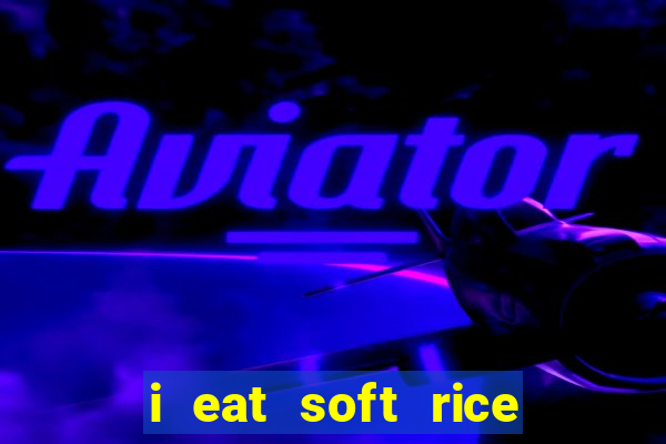 i eat soft rice in another world pt br cap 1