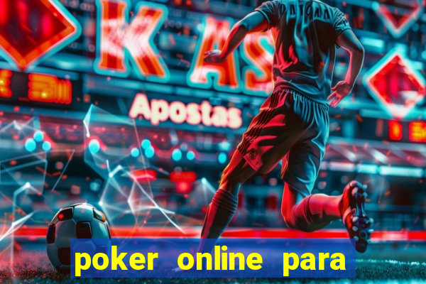 poker online para jogar com amigos