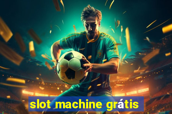 slot machine grátis