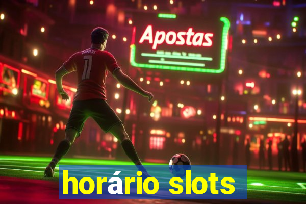 horário slots