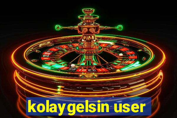 kolaygelsin user