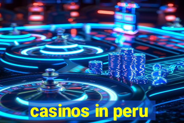 casinos in peru