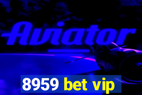 8959 bet vip