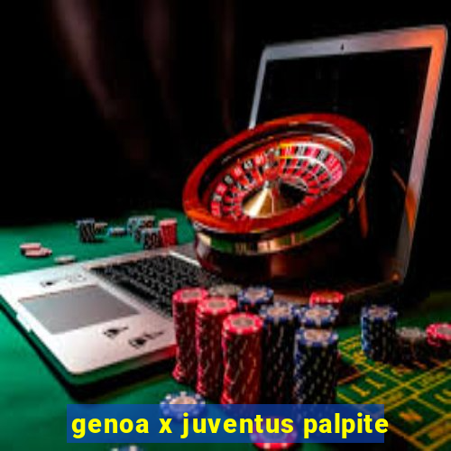 genoa x juventus palpite