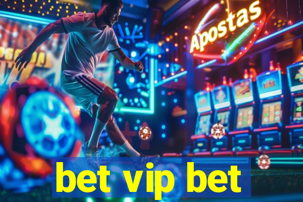 bet vip bet