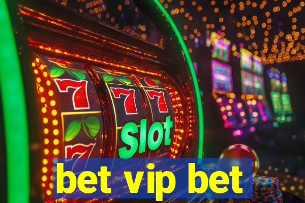 bet vip bet