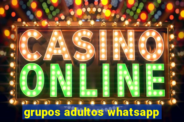 grupos adultos whatsapp