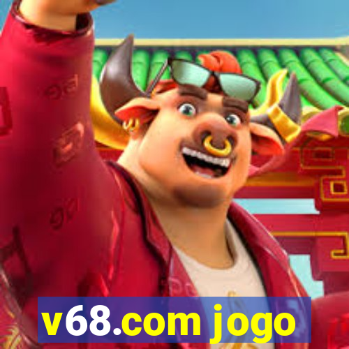 v68.com jogo