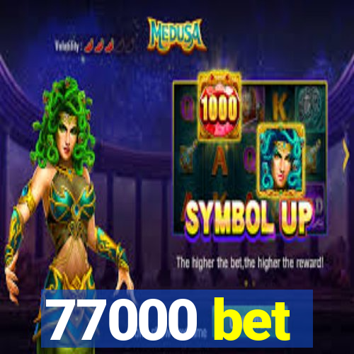 77000 bet