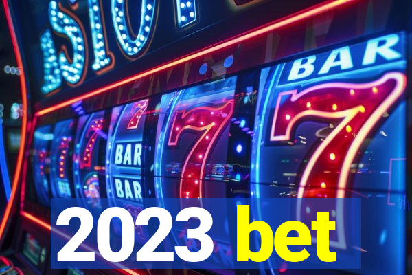 2023 bet