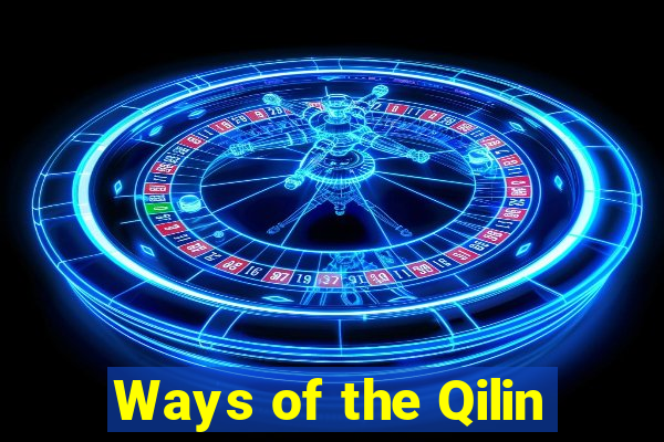 Ways of the Qilin