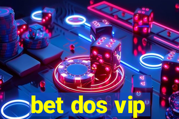 bet dos vip