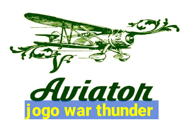 jogo war thunder