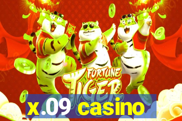 x.09 casino