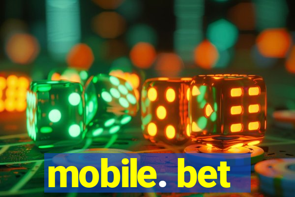 mobile. bet