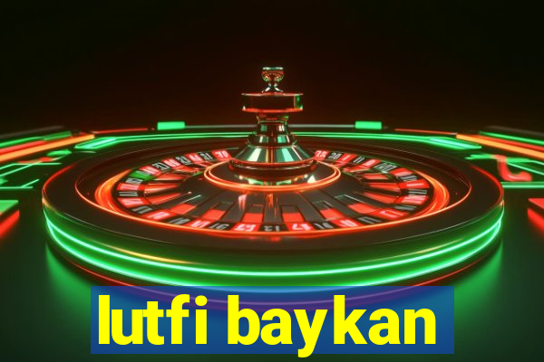 lutfi baykan