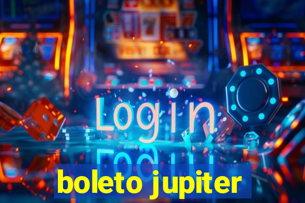 boleto jupiter