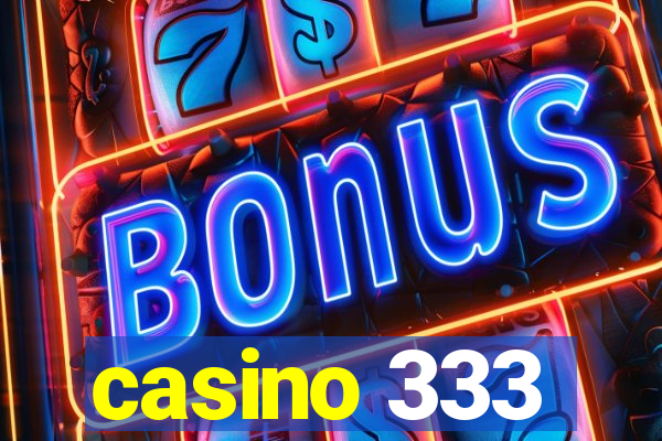 casino 333