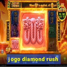 jogo diamond rush