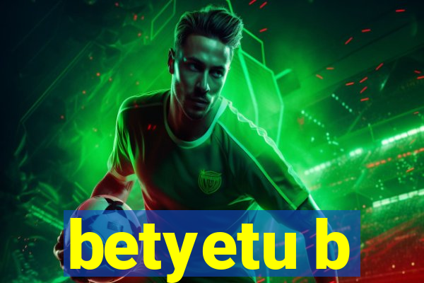 betyetu b