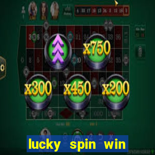 lucky spin win real money online