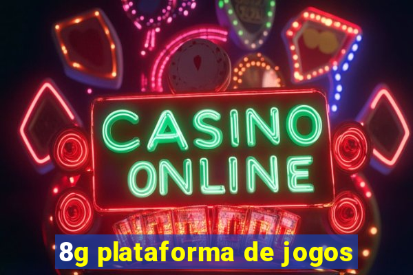 8g plataforma de jogos