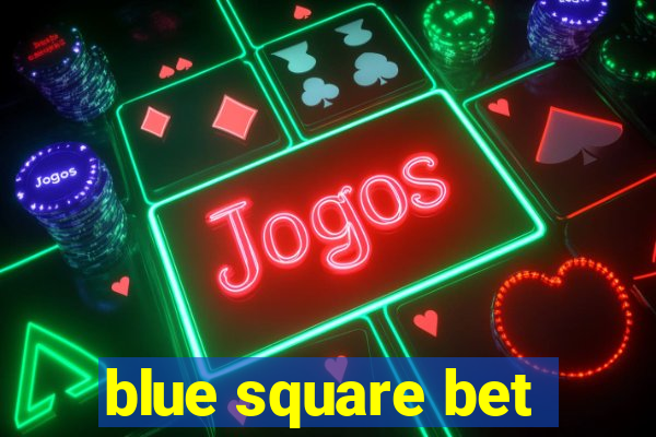 blue square bet