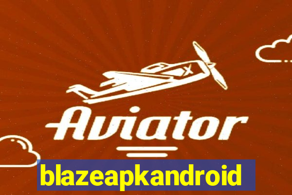 blazeapkandroid