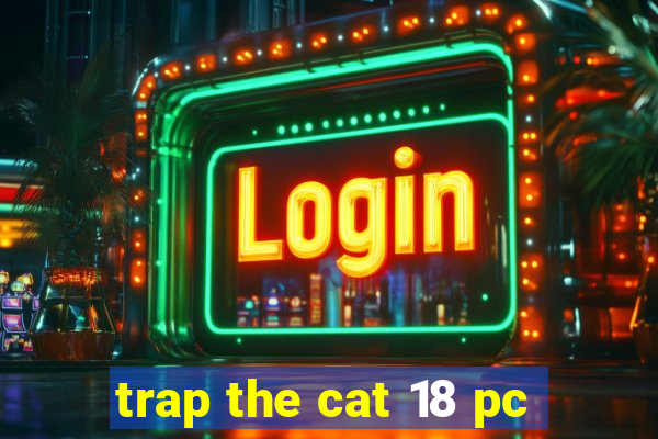 trap the cat 18 pc