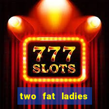 two fat ladies bingo call