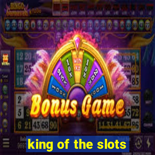 king of the slots