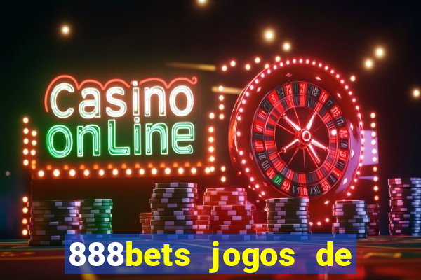 888bets jogos de hoje apostas