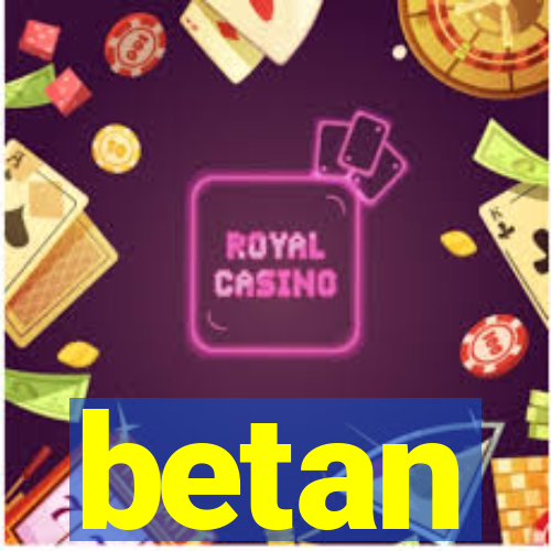 betan