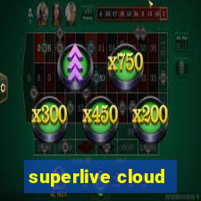 superlive cloud