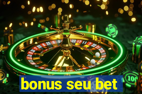 bonus seu bet